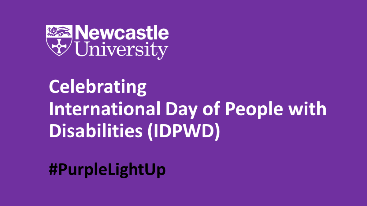 Newcastle University. International Day of People with Disabilities (IDPWD). #PurpleLightUp.
