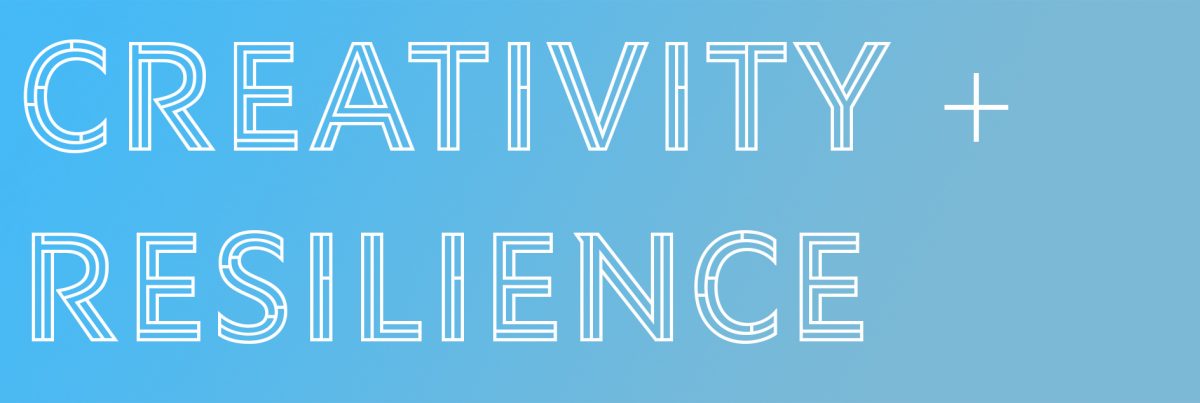 Creativity + Resilience