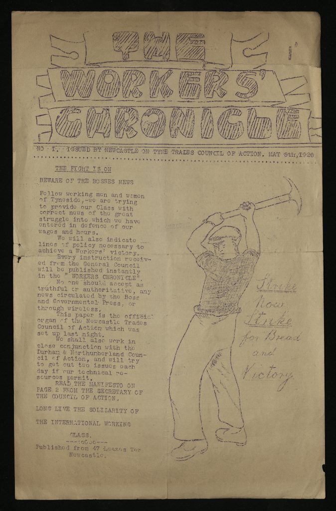 A hand-made front page of the Workers' Chronicle, 5 May 1926, produced by the Newcastle on Tyne Trades Council of Action. It includes a typewritten article entitled "The Fight is On" and a drawing of a worker raising a pickaxe. 